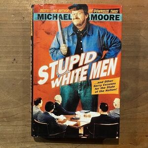 Stupid White Men Book by Michael Moore hardcover